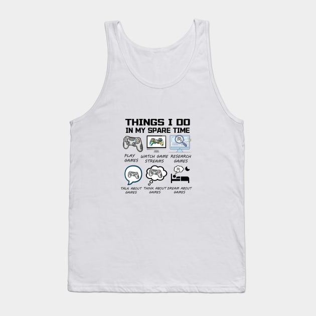 things i do in my spare time games Tank Top by l designs